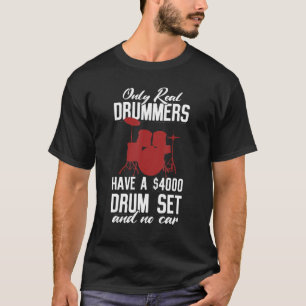 Camiseta Sólo Los Verdaderos Tambores Tienen Un Juego De Ta