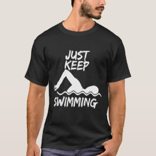 Camiseta Sólo Mantén El Nado Gracioso Swim Sport Swimmer Gi