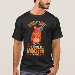 Camiseta Solo Me Encanto Mi Cama Y Hamster Funny Hammy Chic