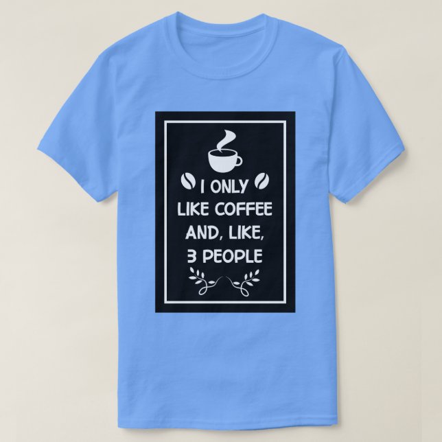 Camiseta solo me gusta el café y me gusta 3 personas Design (Diseño del anverso)