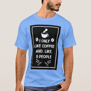 Camiseta solo me gusta el café y me gusta 3 personas Design
