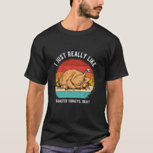 Camiseta SÓLO ME GUSTA REALMENTE LOS TURKEYS tostados OKAY 