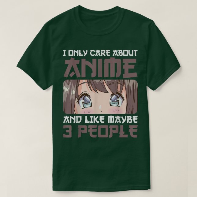 Camiseta Solo Me Importa Anime Y Quizás Como 3 Personas Y (Diseño del anverso)