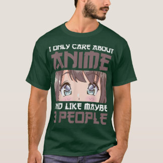 Camiseta Solo Me Importa Anime Y Quizás Como 3 Personas Y