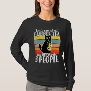 Camiseta Solo Me Importa El Té De Burbuja Y Tal Vez 3 Perso