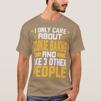 Camiseta Solo me importa hacer galletas y como otras 3 P