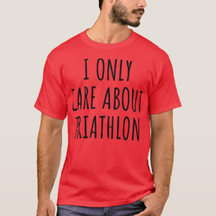 Camiseta Solo me importa la idea divertida de un regalo de
