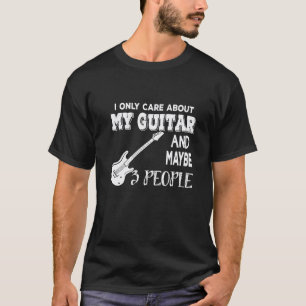 Camiseta Solo Me Importa Mi Guitarra Y Quizás 3 Personas