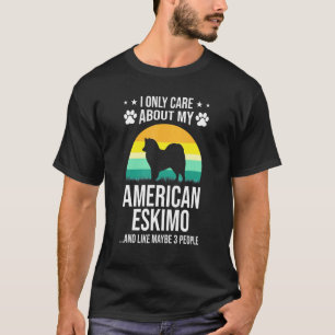Camiseta Solo me importa mi perro esquimal estadounidense