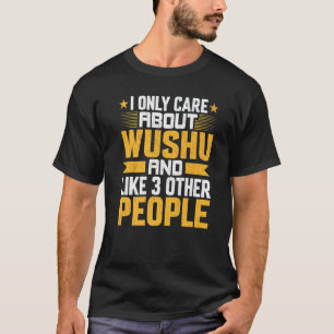 Camiseta Solo Me Importa Wushu Y Como Otras 3 Personas Ku