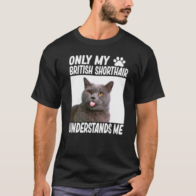 Camiseta Sólo mi British Shorthair me entiende a mí británi (Anverso)