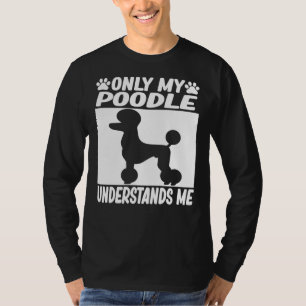 Camiseta Solo mi perro caniche me entiende a los amantes de