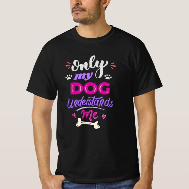 Camiseta Solo mi perro me entiende (Anverso)