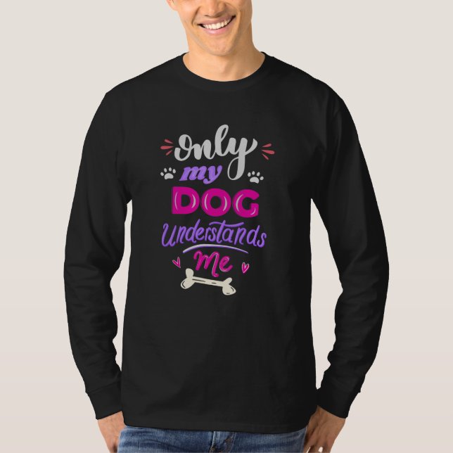 Camiseta Solo mi perro me entiende (Anverso)