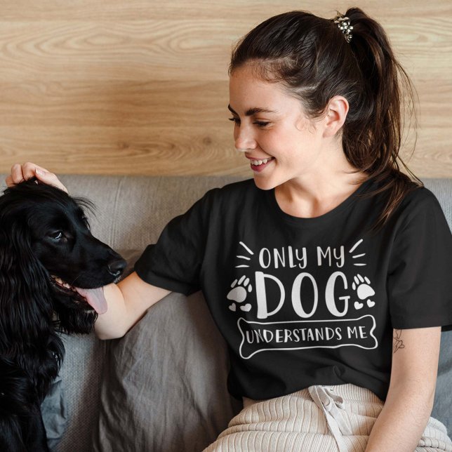 Camiseta Sólo mi perro me entiende (Subido por el creador)
