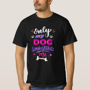 Camiseta Solo mi perro me entiende
