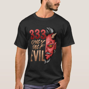 Camiseta Solo mitad del mal 333 Halloween Cara de miedo al