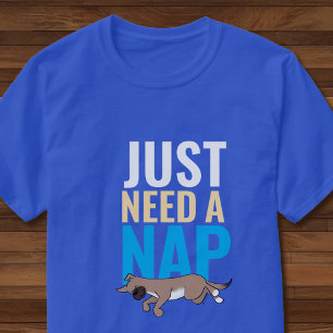 Camiseta Solo Necesita Una Siesta Lindo Perro Divertido Azu