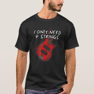 Camiseta Solo Necesito 4 Cadenas De Músico De Guitarra De G