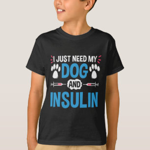 Camiseta Solo Necesito A Mi Perro Y Insulina Guerrero De Di