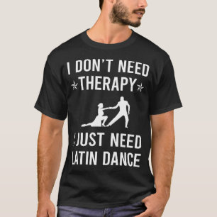 Camiseta Solo Necesito Baile Latino