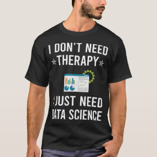 Camiseta Solo necesito ciencia de datos