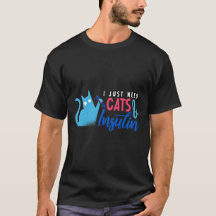Camiseta Solo Necesito Gatos E Insulina Diabetes Awares