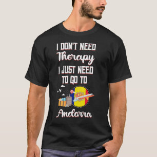 Camiseta Solo Necesito Ir A Andorra