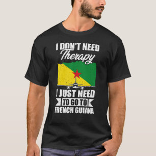 Camiseta Solo necesito ir a Guyana Francesa