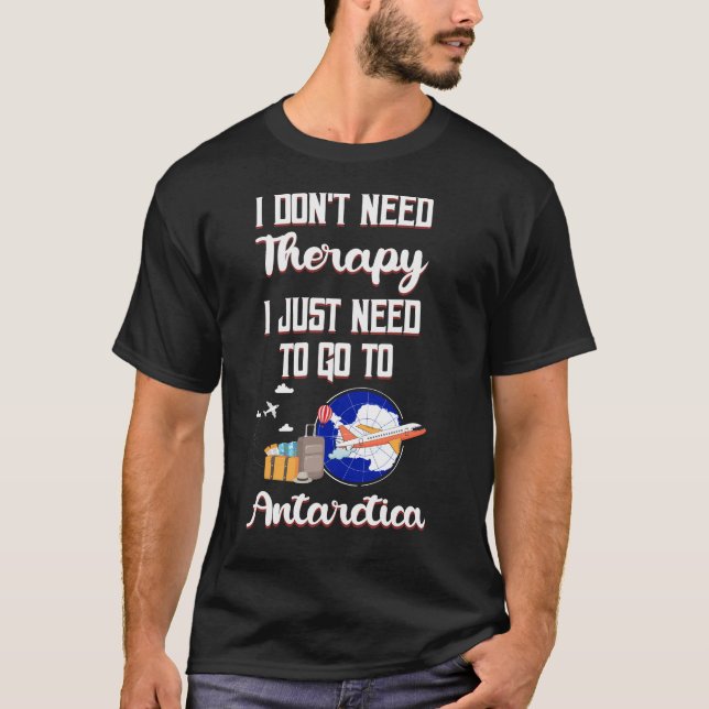 Camiseta Solo Necesito Ir A La Antártida (Anverso)