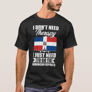 Camiseta Solo necesito ir a República Dominicana