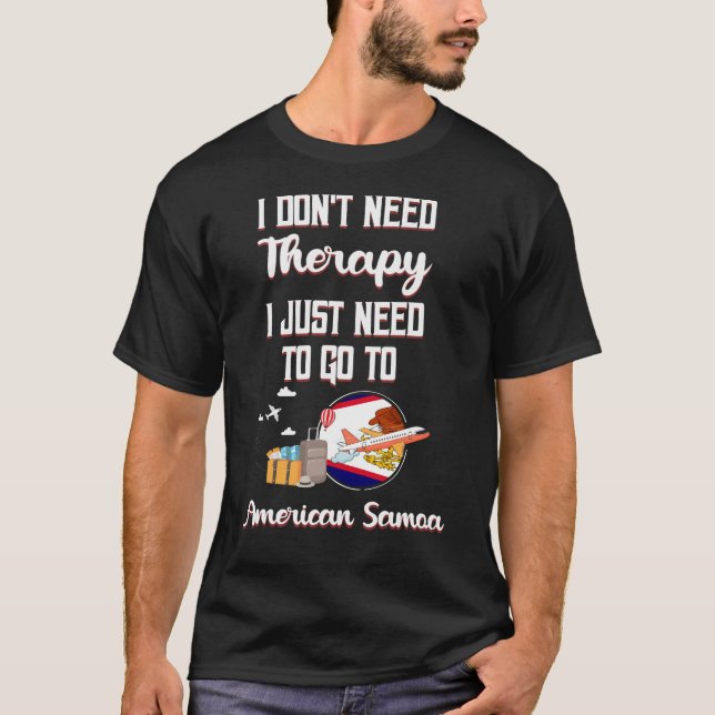 Camiseta Solo Necesito Ir A Samoa Americana (Anverso)