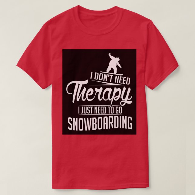 Camiseta Solo necesito ir a snowboard (Diseño del anverso)