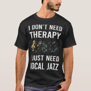 Camiseta Sólo necesito jazz vocal