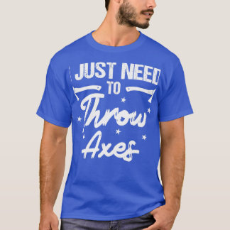 Camiseta Solo Necesito Lanzar Ejes Al Arrojar