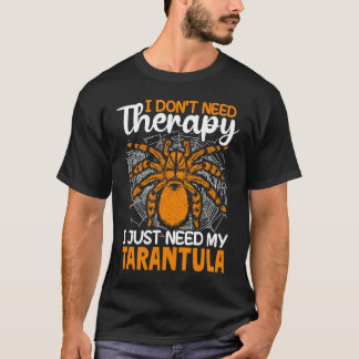 Camiseta Sólo necesito mi Coleccionista de Tarántulas Tarán