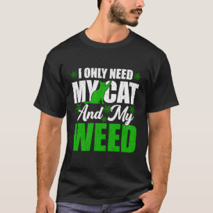 Camiseta Solo Necesito Mi Gato Kawaii Y Mi Gato De Maleza