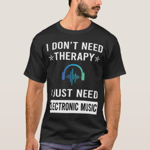 Camiseta Sólo Necesito Música Electrónica