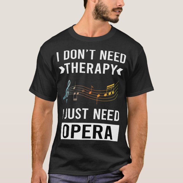 Camiseta Solo necesito ópera (Anverso)