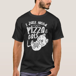 Camiseta Solo Necesito Pizza Y Gatos Gatos Gatitos Miau Kit