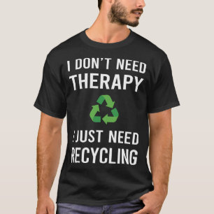 Camiseta Sólo necesito reciclaje Reciclar