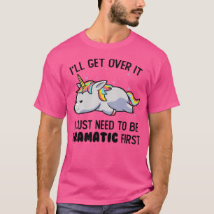 Camiseta Solo Necesito Ser Dramático Unicornio Perezoso