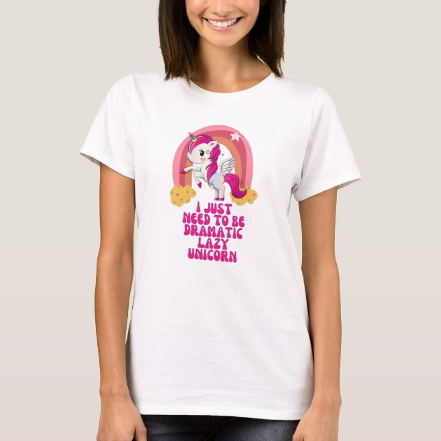 Camiseta Solo necesito ser un unicornio perezoso dramático (Anverso)