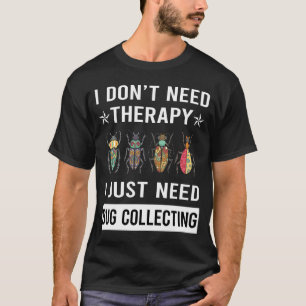 Camiseta Solo Necesito Un Bug Recolectando Insectos De Inse