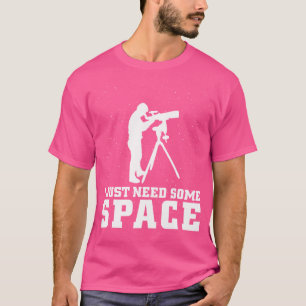 Camiseta Solo Necesito Un Poco De Astronomía Del Telescopio