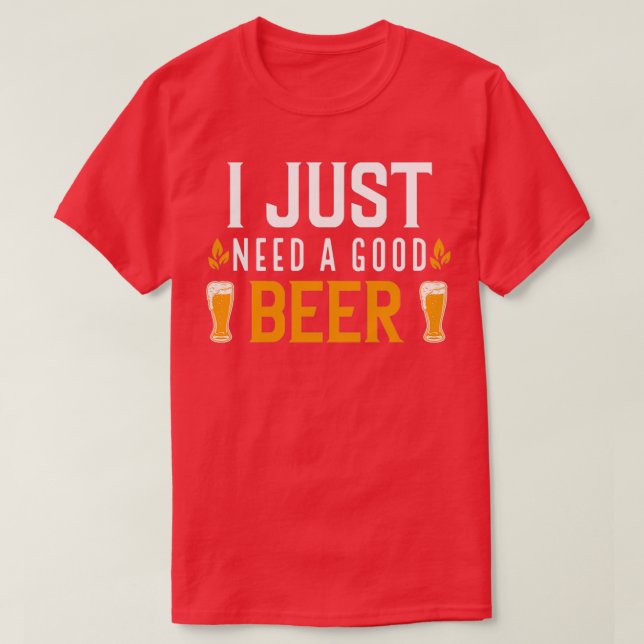 Camiseta Solo Necesito Una Buena Cerveza (Diseño del anverso)