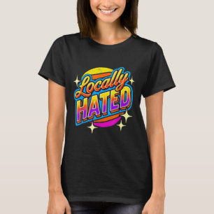 Camiseta Solo No Puedo Tee Co. Divertido Localmente Odado U