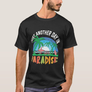 Camiseta Solo Otro Día En El Paraíso Divertido Eslogan De V