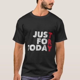 Camiseta Sólo para hoy Aniversario de la Sobriedad AA R