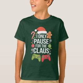 Camiseta Solo Pare Por El Divertido Video Juego De Claus Pa
